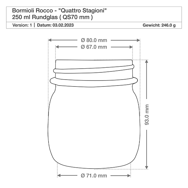 250 ml rundt glas "Quattro Stagioni" med låg 250ml Bormioli Rocco Quattro Stagioni Rundglas mit Deckel - Technische Zeichnung mit Maßen für Einmachglas